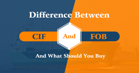 Cif Quotes FOB Vs CIF When Importing From China: What Should You